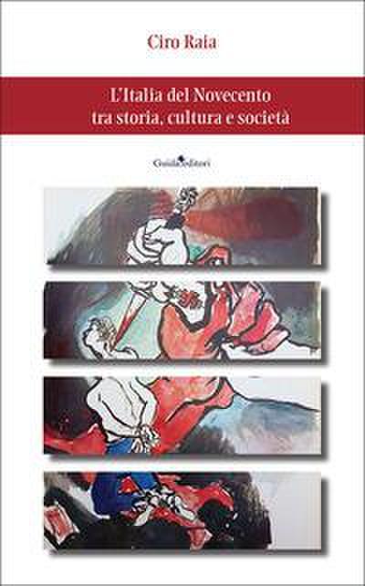 L’ Italia del Novecento tra storia, cultura e società
