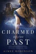 Charmed by the Past (Spirits Through Time, #1)