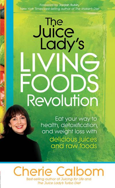 Juice Lady’s Living Foods Revolution