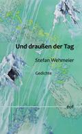 Und draußen der Tag