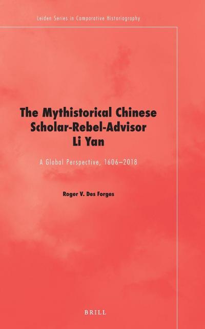 The Mythistorical Chinese Scholar-Rebel-Advisor Li Yan
