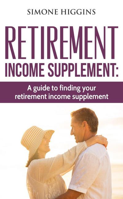 Retirement Income Supplement: A Guide to Finding Your Retirement Income Supplement!