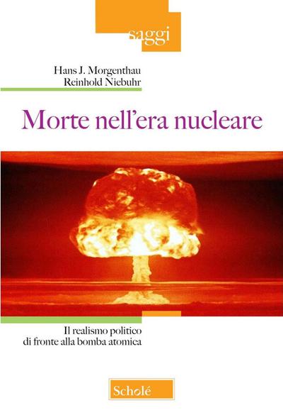 Morte nell’era nucleare. Il realismo politico di fronte alla bomba atomica