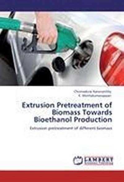 Extrusion Pretreatment of Biomass Towards Bioethanol Production