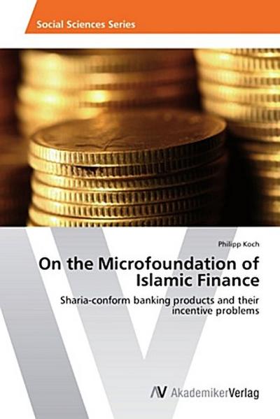 On the Microfoundation of Islamic Finance