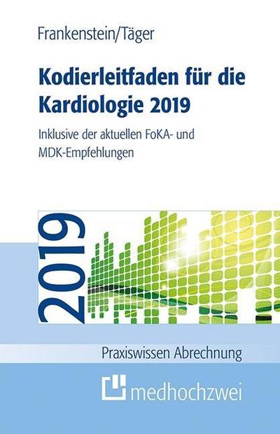 Kodierleitfaden für die Kardiologie 2019 (Praxiswissen Abrechnung)