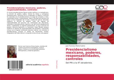 Presidencialismo mexicano, poderes, responsabilidades, controles