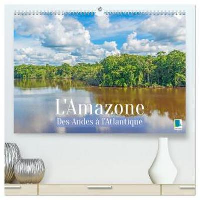 L’Amazone : des Andes à l’Atlantique  (Calendrier mural 2027 DIN A2 vertical) calendrier de bureau