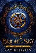 Bright of the Sky (The Entire and The Rose, #1)
