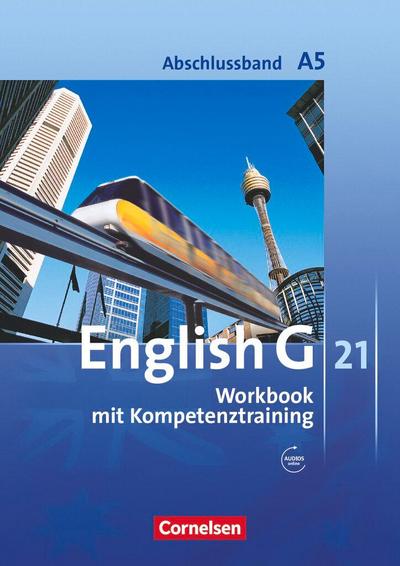 English G 21. Ausgabe A 5. Abschlussband 5-jährige Sekundarstufe I. Workbook mit Audios online
