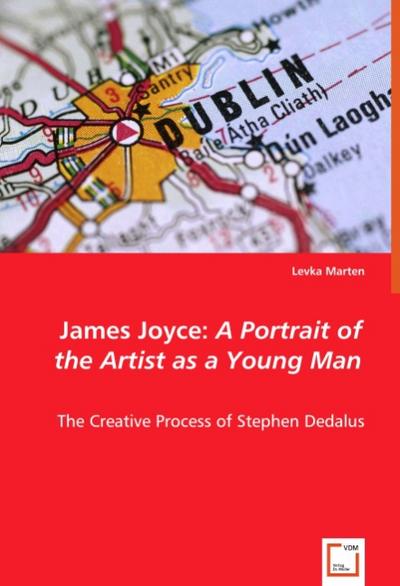 James Joyce: A Portrait of the Artist as a Young Man - Levka Marten