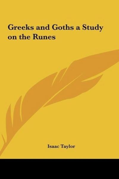 Greeks and Goths a Study on the Runes