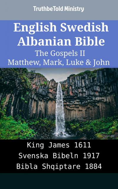 English Swedish Albanian Bible - The Gospels II - Matthew, Mark, Luke & John