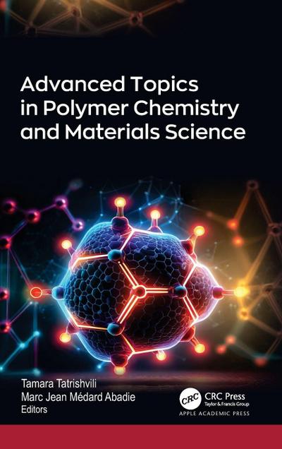 Advanced Topics in Polymer Chemistry and Materials Science
