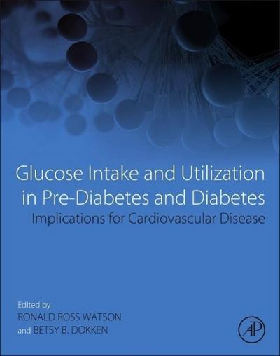 Glucose Intake and Utilization in Pre-Diabetes and Diabetes