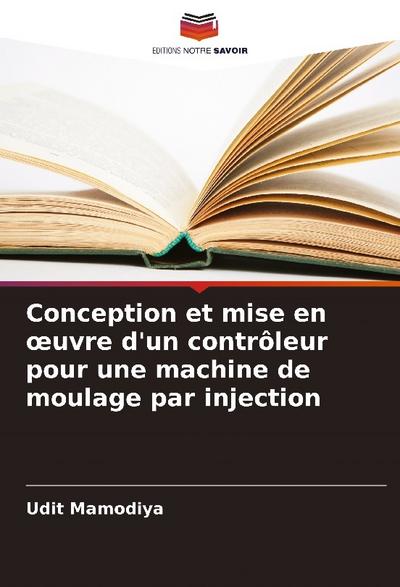 Conception et mise en ¿uvre d’un contrôleur pour une machine de moulage par injection