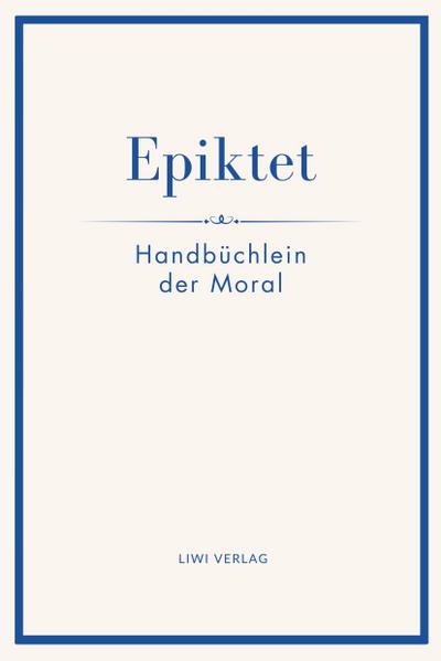Epiktet: Handbüchlein der Moral