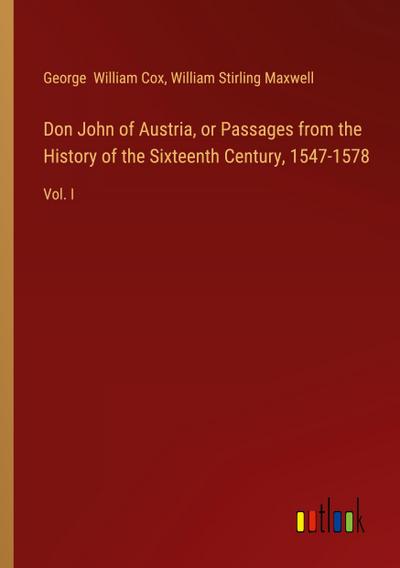 Don John of Austria, or Passages from the History of the Sixteenth Century, 1547-1578