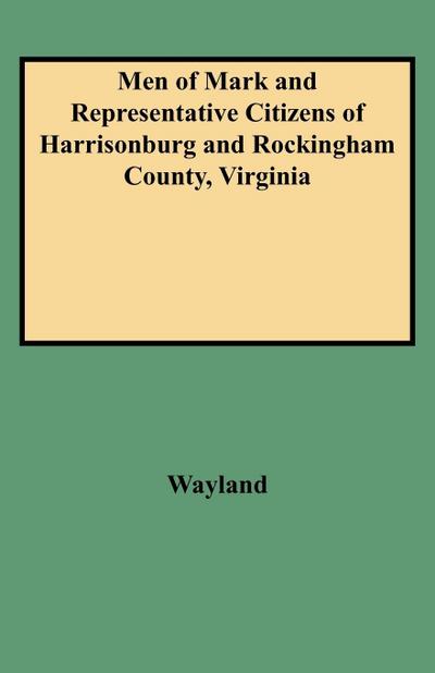 Men of Mark and Representative Citizens of Harrisonburg and Rockingham County, Virginia