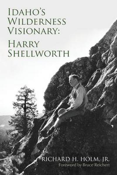 Idaho’s Wilderness Visionary