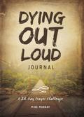 Dying Out Loud Journal