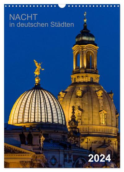 Nacht in deutschen Städten (Wandkalender 2024 DIN A3 hoch), CALVENDO Monatskalender