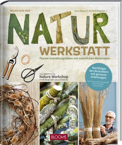 Neues aus der Naturwerkstatt/New ideas from the Nature Workshop