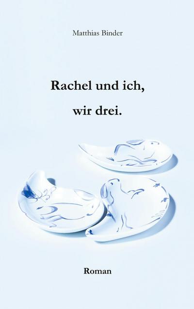 Rachel und ich, wir drei