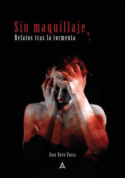 Sin maquillaje : relatos tras la tormenta