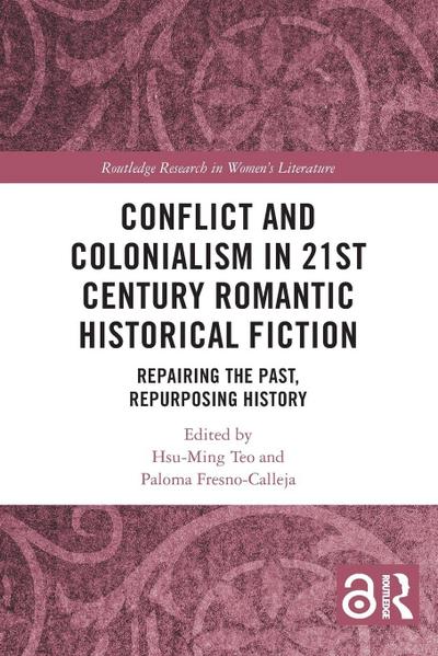 Conflict and Colonialism in 21st Century Romantic Historical Fiction