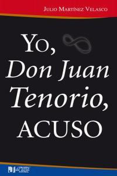 Yo, Don Juan Tenorio, acuso