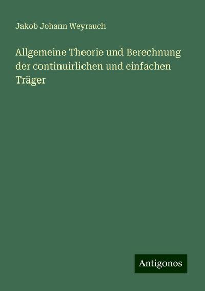 Weyrauch, J: Allgemeine Theorie und Berechnung der continuir