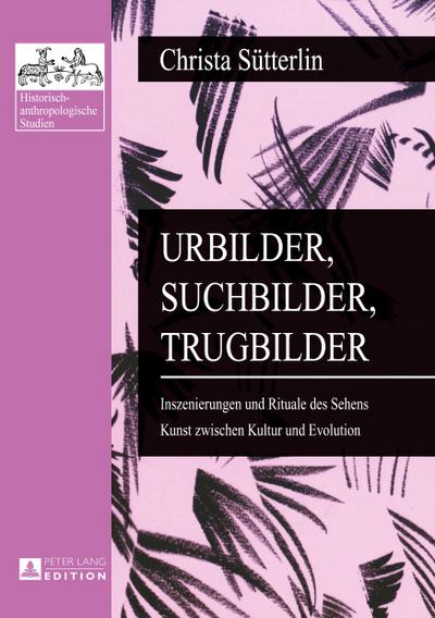 Urbilder, Suchbilder, Trugbilder