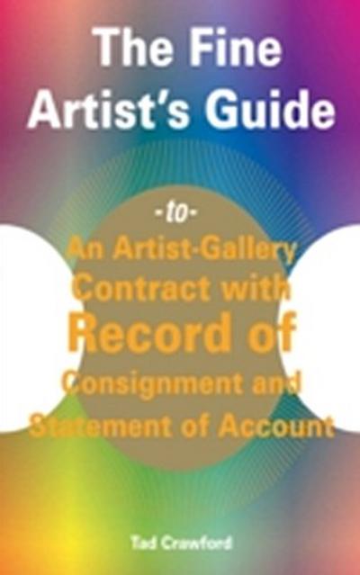 The Fine Artist’s Guide to An Artist-Gallery Contract with Record of Consignment and Statement of Account