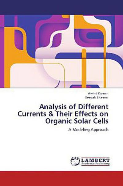 Analysis of Different Currents & Their Effects on Organic Solar Cells