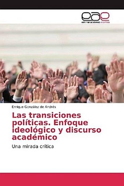 Las transiciones políticas. Enfoque ideológico y discurso académico