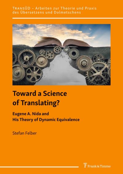 Toward a Science of Translating? Eugene A. Nida and His Theory of Dynamic Equivalence