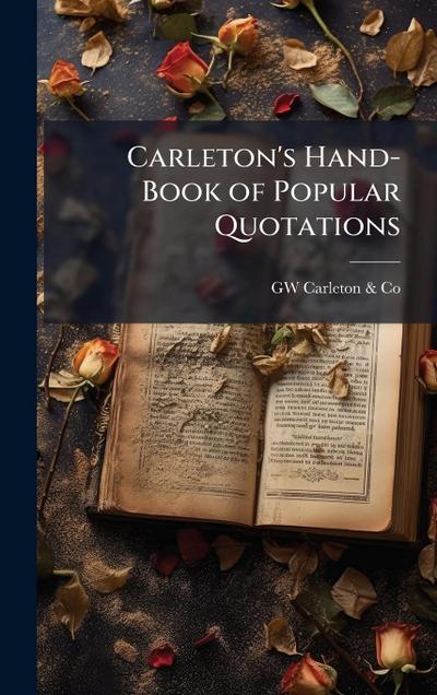 Carleton’s Hand-Book of Popular Quotations