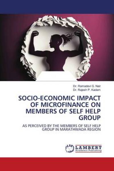 SOCIO-ECONOMIC IMPACT OF MICROFINANCE ON MEMBERS OF SELF HELP GROUP