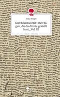 Gott beantwortet: Die Fragen, die du dir nie geste
