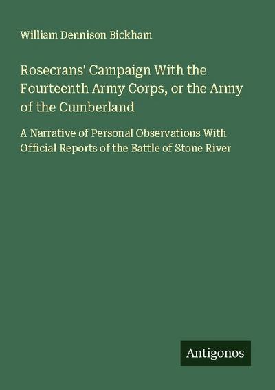 Rosecrans’ Campaign With the Fourteenth Army Corps, or the Army of the Cumberland