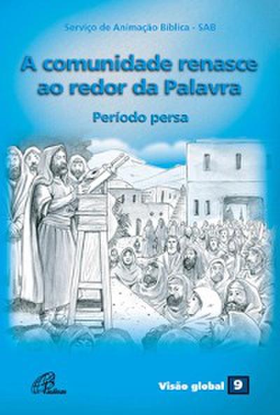 A comunidade renasce ao redor da Palavra