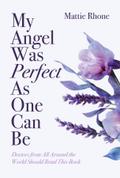 My Angel Was Perfect As One Can Be