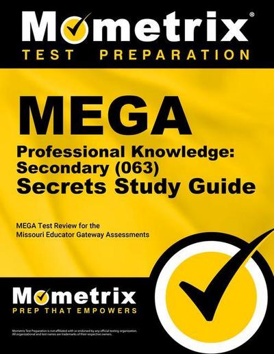 Mega Professional Knowledge: Secondary (063) Secrets Study Guide: Mega Test Review for the Missouri Educator Gateway Assessments