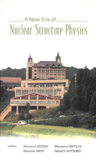 NEW ERA OF NUCLEAR STRUCTURE PHYSICS, A
