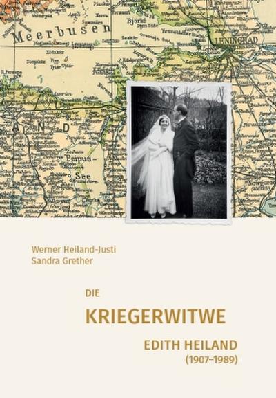 Die Kriegerwitwe Edith Heiland (1907-1989)