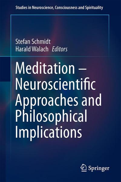 Meditation - Neuroscientific Approaches and Philosophical Implications
