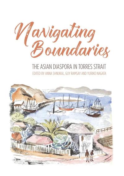 Navigating Boundaries: The Asian diaspora in Torres Strait