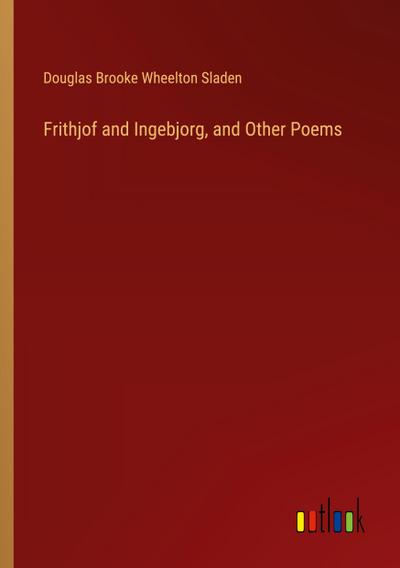 Frithjof and Ingebjorg, and Other Poems