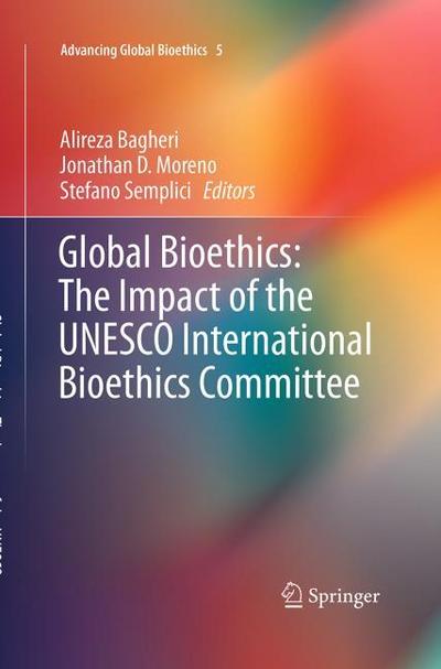 Global Bioethics: The Impact of the UNESCO International Bioethics Committee